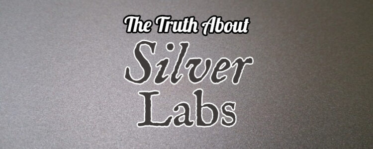 The Truth About Silver Labs